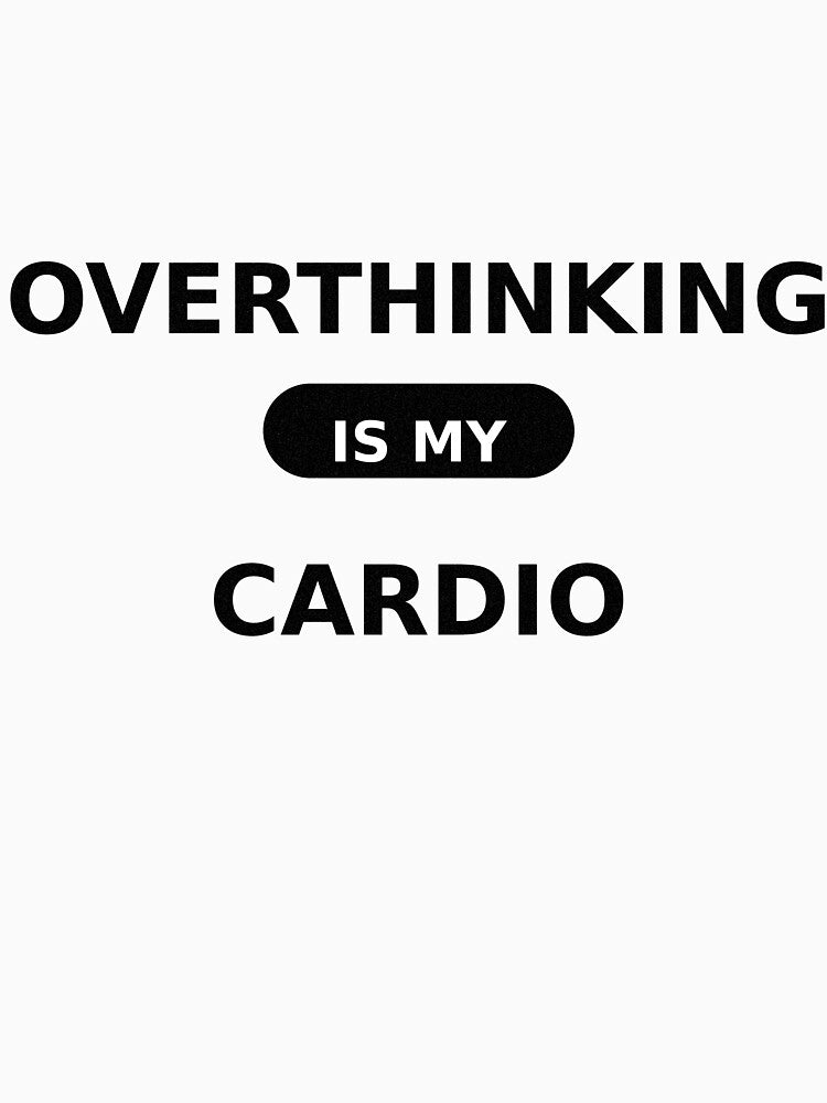 Overthinking is my cardio by 2Kousins T-Shirts, Hoodie, Sweatshirt | BlankRebels.com (Image 3)