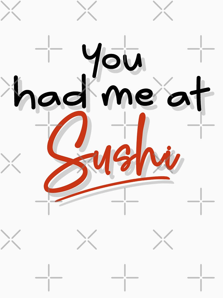 You had me at Sushi quote white back by NerdnGeekshop T-Shirts, Hoodie, Sweatshirt | BlankRebels.com (Image 3)