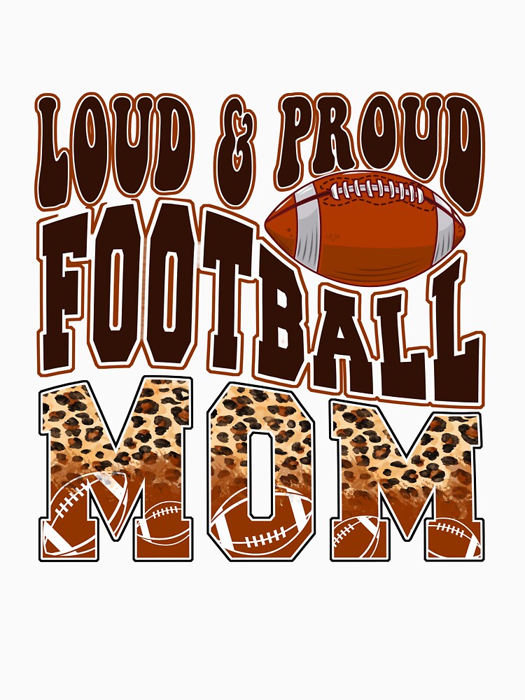 Loud Proud Moms Football Leopard Print Cheetah Pattern by BeataBeth T-Shirts, Hoodie, Sweatshirt | BlankRebels.com (Image 3)