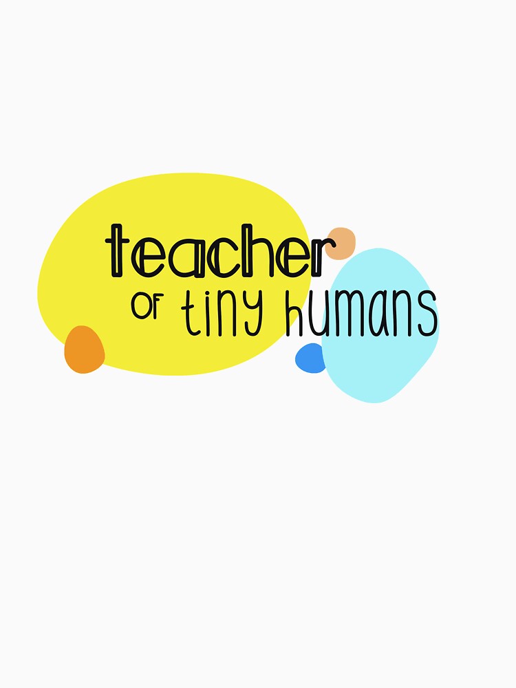 teacher of tiny humans by brookenich05 T-Shirts, Hoodie, Sweatshirt | BlankRebels.com (Image 3)