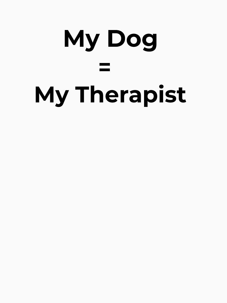 My Dog = My Therapist by FWAHAB T-Shirts, Hoodie, Sweatshirt | BlankRebels.com (Image 3)
