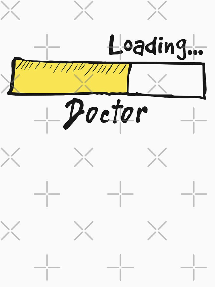 Doctor Loading Funny Doctor Quote T-Shirts, Hoodie, Sweatshirt