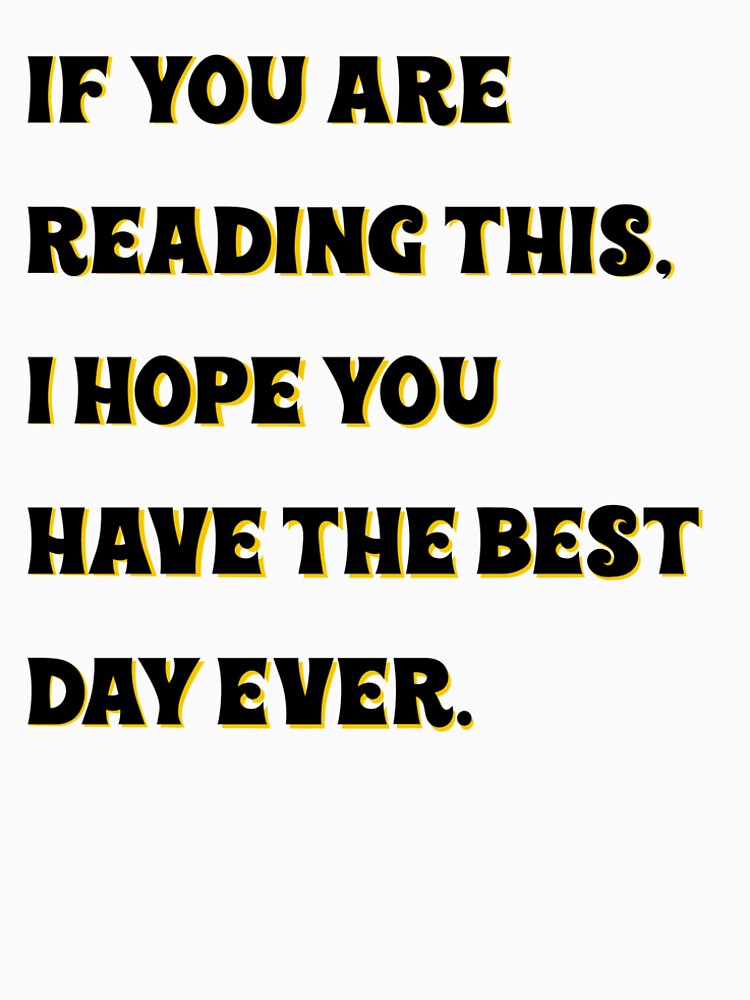 Have the best day ever by The Feel Good Merch T-Shirts, Hoodie, Sweatshirt | BlankRebels.com (Image 2)