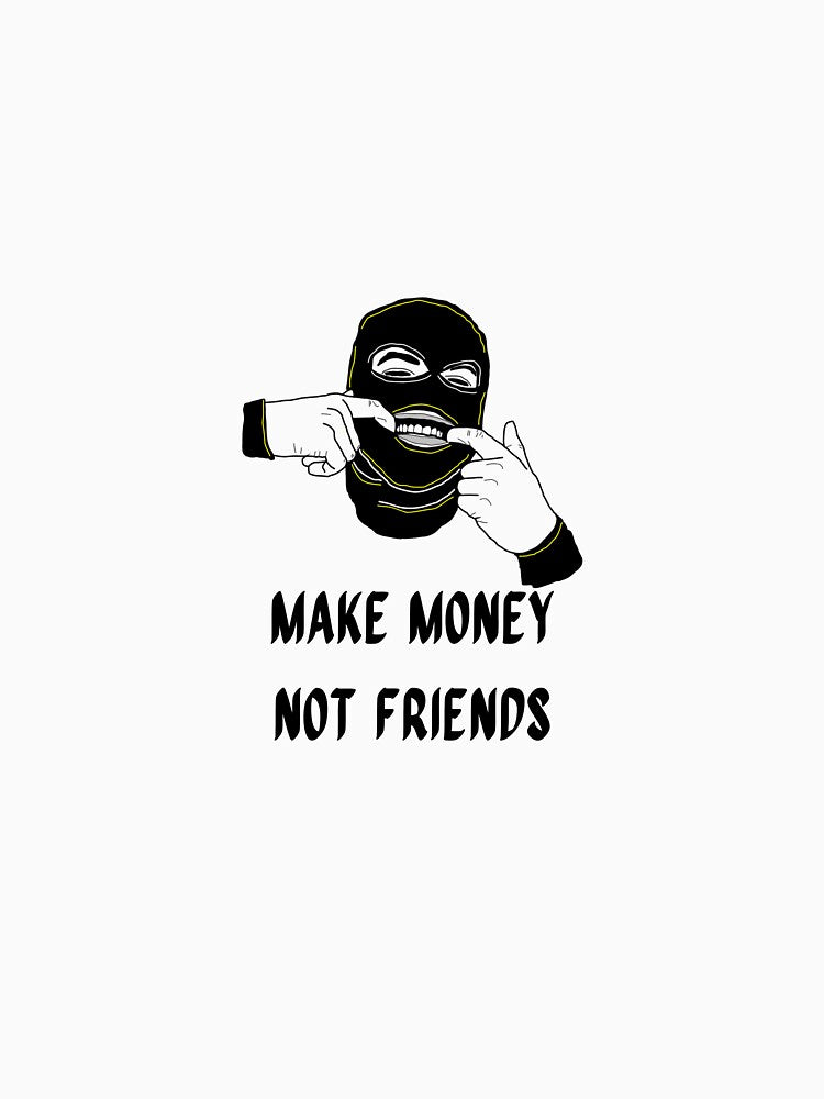 Make Money Not Friends Streetwear Brand Logo T-Shirts, Hoodie, Sweatshirt