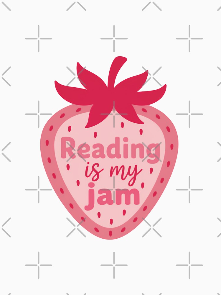 Reading Is My Jam Bookish Mindset Strawberry Fruit Lovers by HumansStuck12 T-Shirts, Hoodie, Sweatshirt (Image 3)