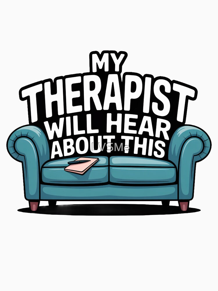 My Therapist Will Hear by LVSMe T-Shirts, Hoodie, Sweatshirt | BlankRebels.com (Image 3)