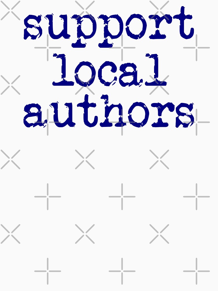 support local authors navy blue by TeaRoseWriter T-Shirts, Hoodie, Sweatshirt | BlankRebels.com (Image 3)