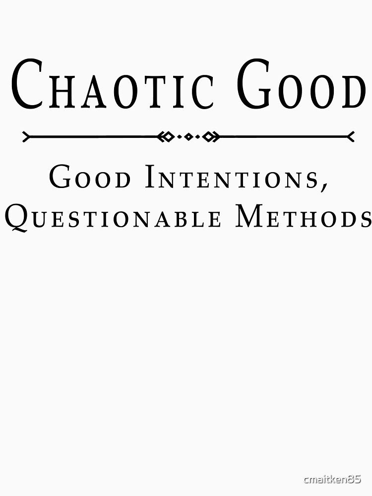Chaotic Good Roleplaying Alignment T-Shirts, Hoodie, Sweatshirt