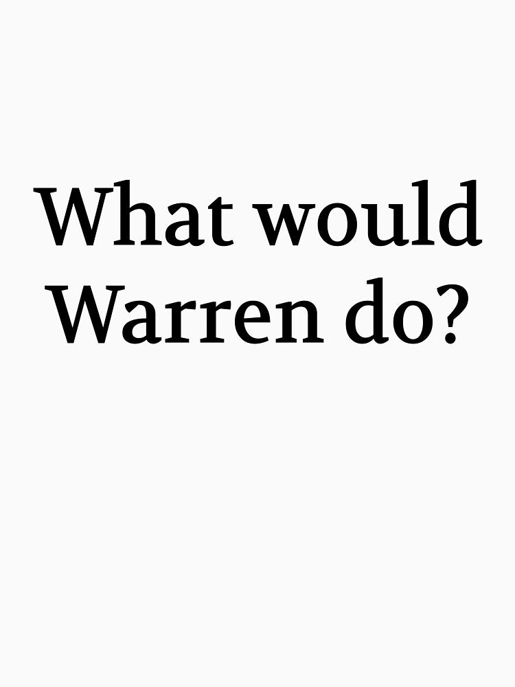 Bullwit! funny money apparel and accessories - "What would Warren do?" by Bullwit! T-Shirts, Hoodie, Sweatshirt (Image 3)