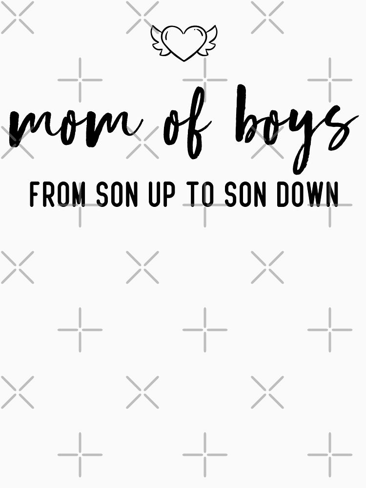 Mom Of Boys From Son Up To Son Down by Benomi T-Shirts, Hoodie, Sweatshirt | BlankRebels.com (Image 3)