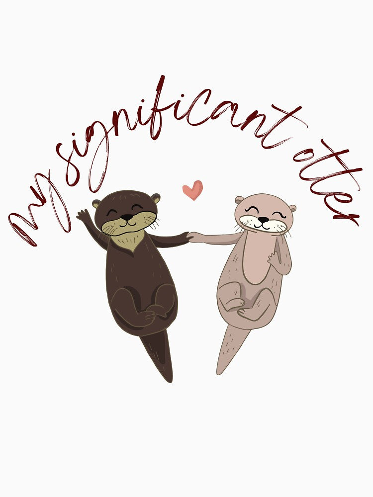 My Significant Otter- Valentine's Day Animal Puns and Gifts by designsbyreaia T-Shirts, Hoodie, Sweatshirt (Image 3)