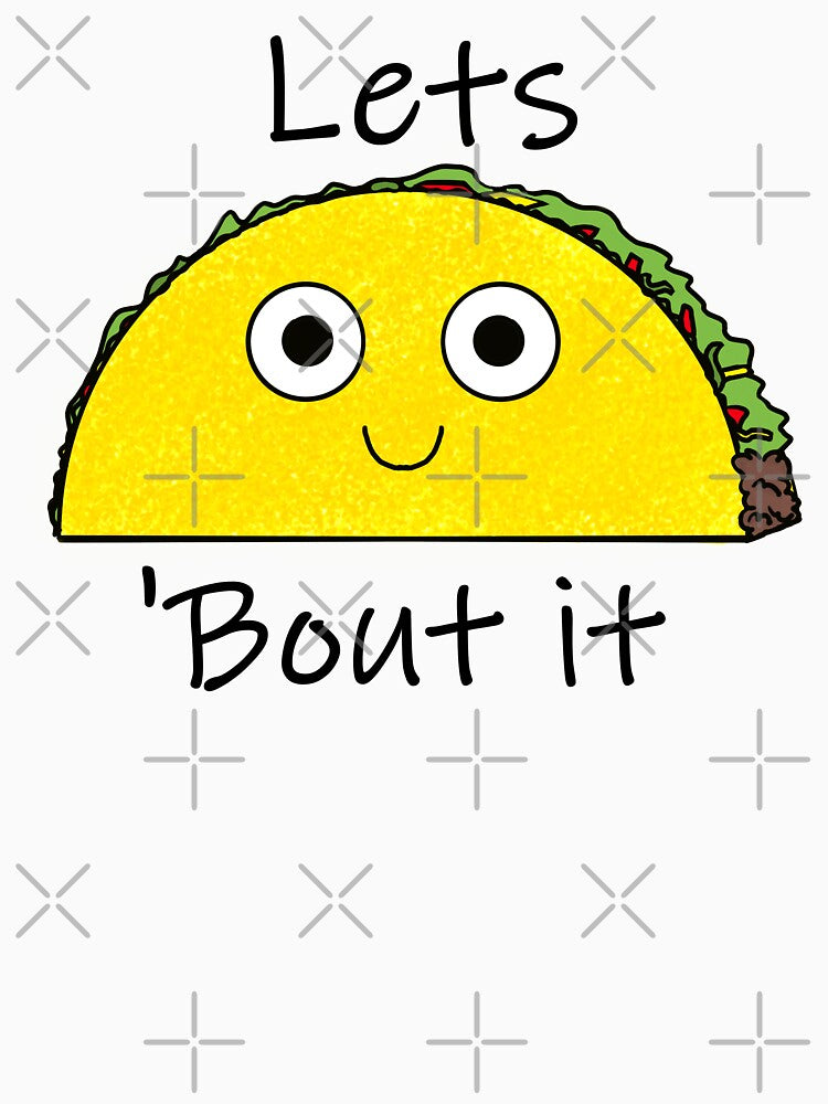 Lets taco bout it by ChelastAmaro T-Shirts, Hoodie, Sweatshirt | BlankRebels.com (Image 3)