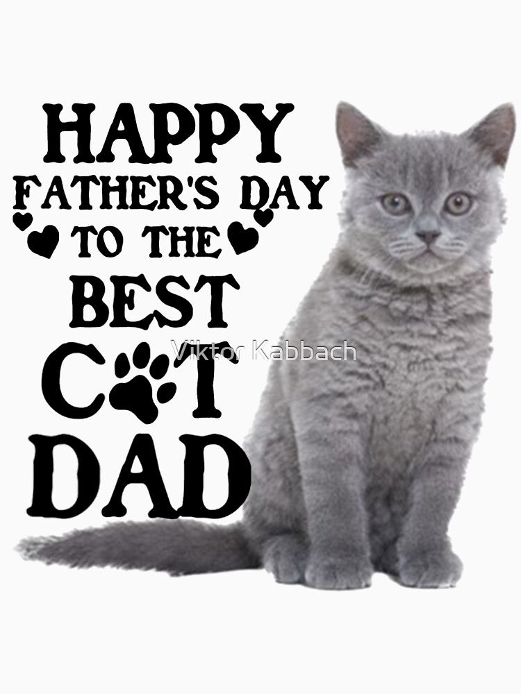 Funny Cat Dad Quotes - Happy Father's Day To The Best Cat Dad by Viktor Kabbach T-Shirts, Hoodie, Sweatshirt (Image 3)