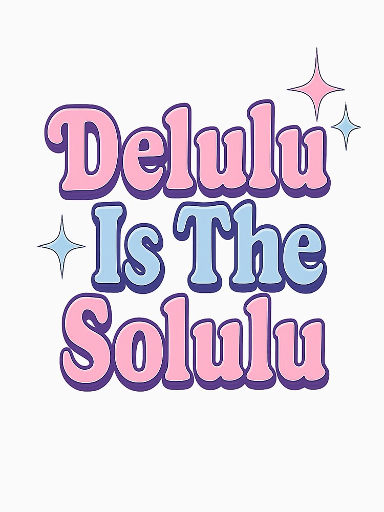 Delulu Is the Solulu – Funny Gen Z Aesthetic Meme Shirt / Hoodie by BrokenBonesCC Sweatshirt | BlankRebels.com (Image 3)