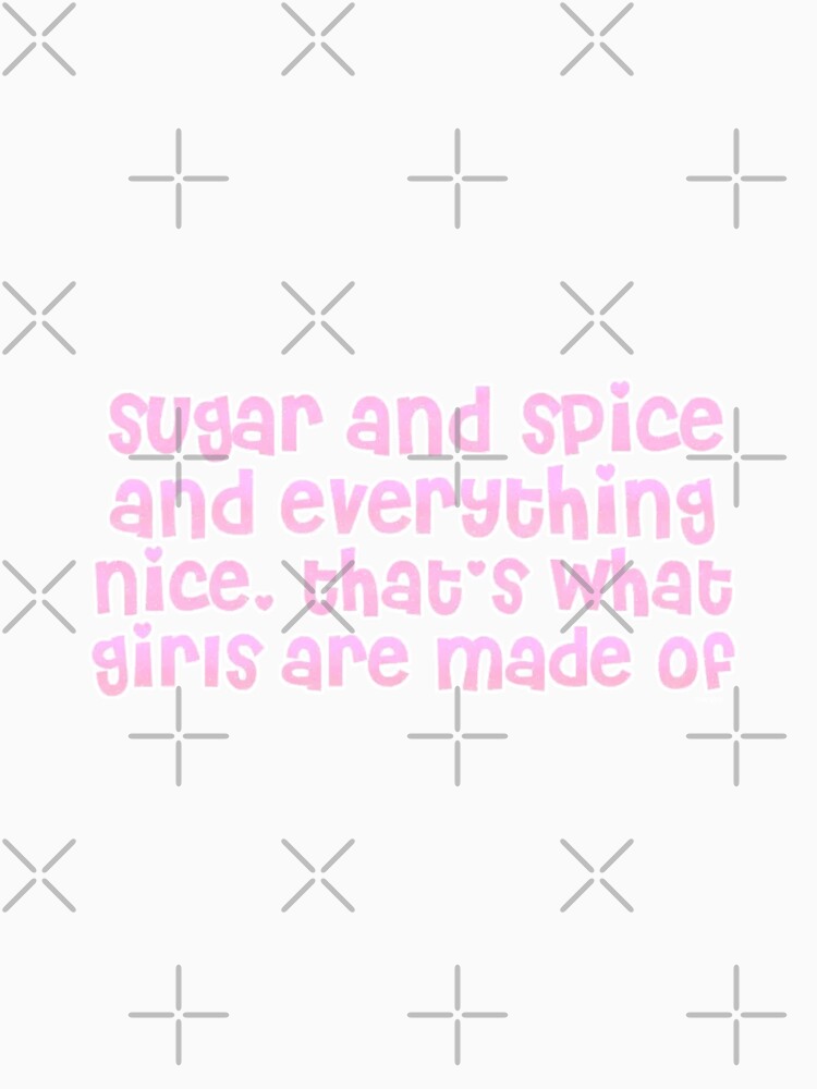 sugar & spice & everything nice. that's what nice girls are made of by farah  s ✰ T-Shirts, Hoodie, Sweatshirt (Image 3)