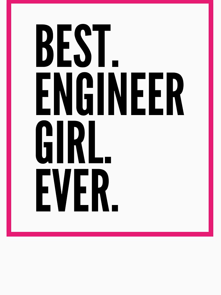 Best Engineer Girl Ever For An Awesome Engineer by SVPOD T-Shirts, Hoodie, Sweatshirt | BlankRebels.com (Image 3)