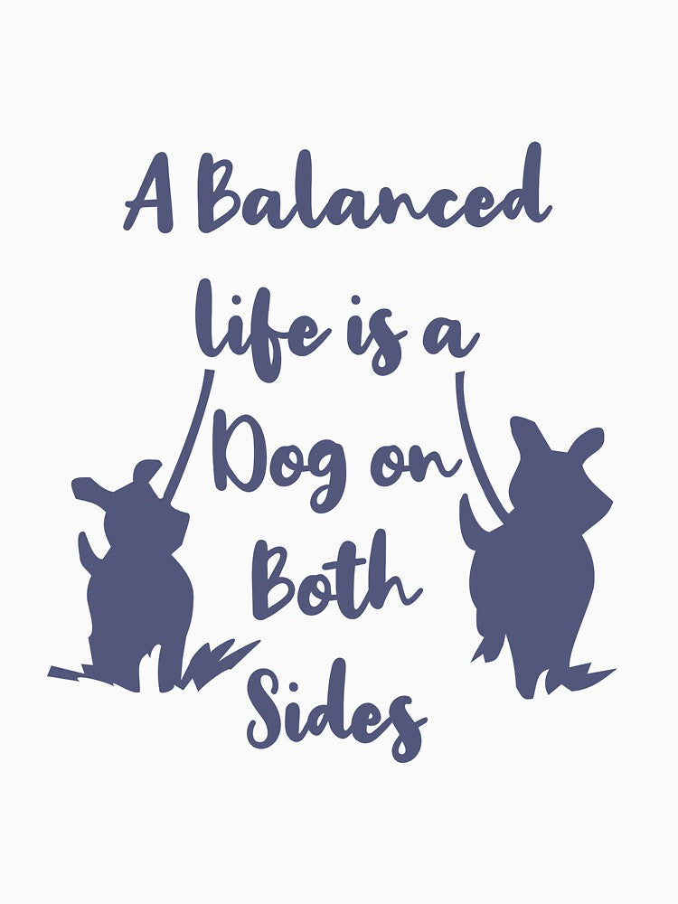 Balanced life dog owner quote by LynHebb T-Shirts, Hoodie, Sweatshirt | BlankRebels.com (Image 3)