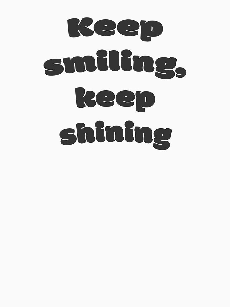Keep smiling, keep shining by DisceteDesigns T-Shirts, Hoodie, Sweatshirt | BlankRebels.com (Image 3)