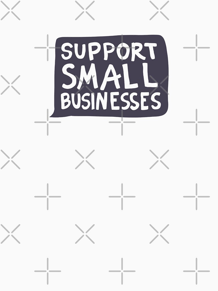 Support Small Businesses Black by illhustration T-Shirts, Hoodie, Sweatshirt | BlankRebels.com (Image 3)