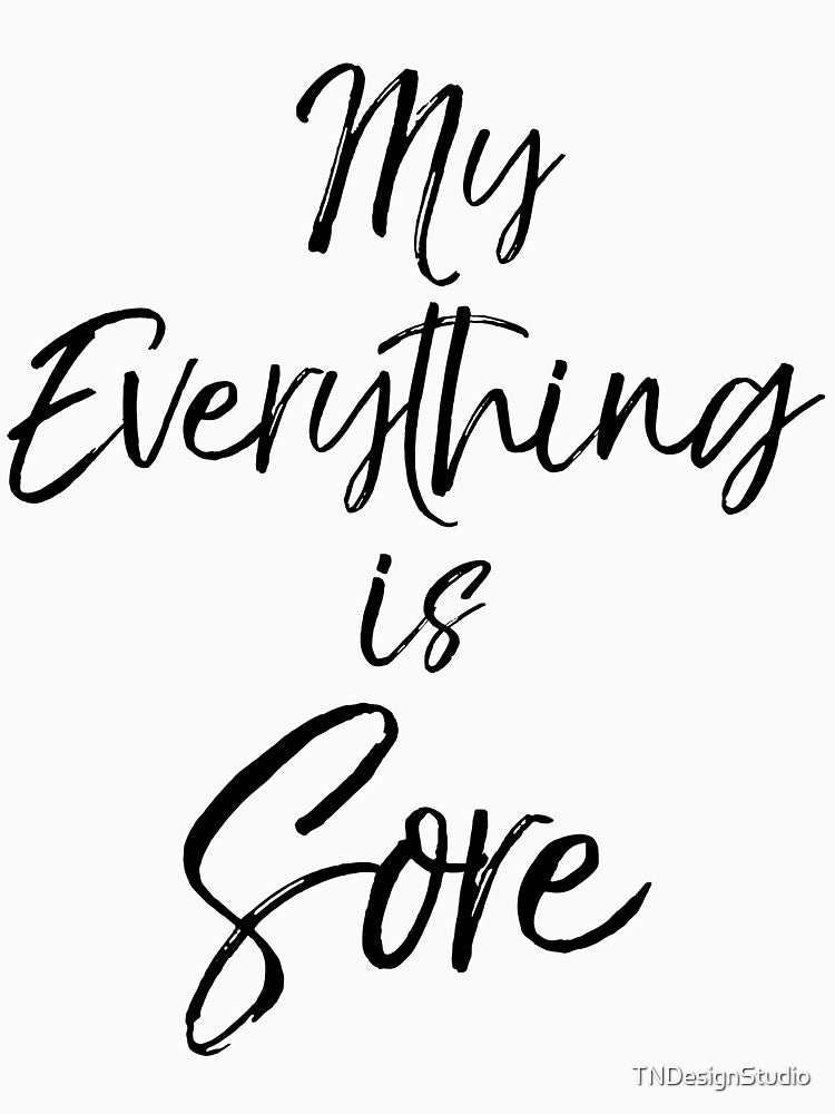 My Everything is Sore Funny Workout Quote by TNDesignStudio T-Shirts, Hoodie, Sweatshirt | BlankRebels.com (Image 3)