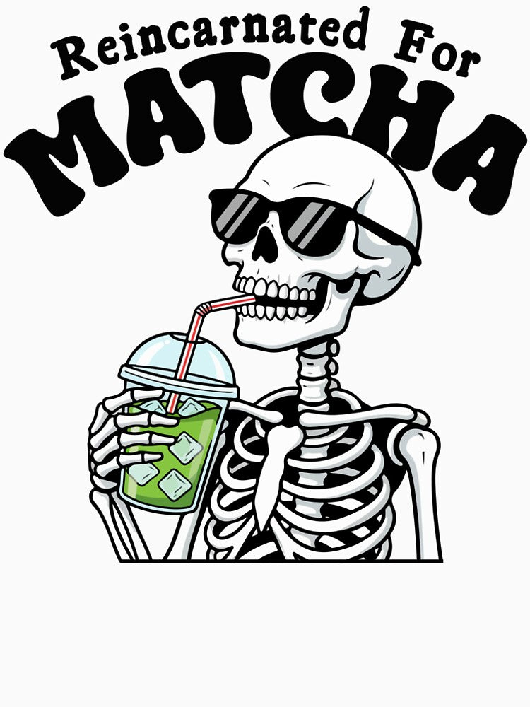 Reincarnated For Matcha Skeleton Drinking Iced Matcha Funny Aesthetic by dianadouri
