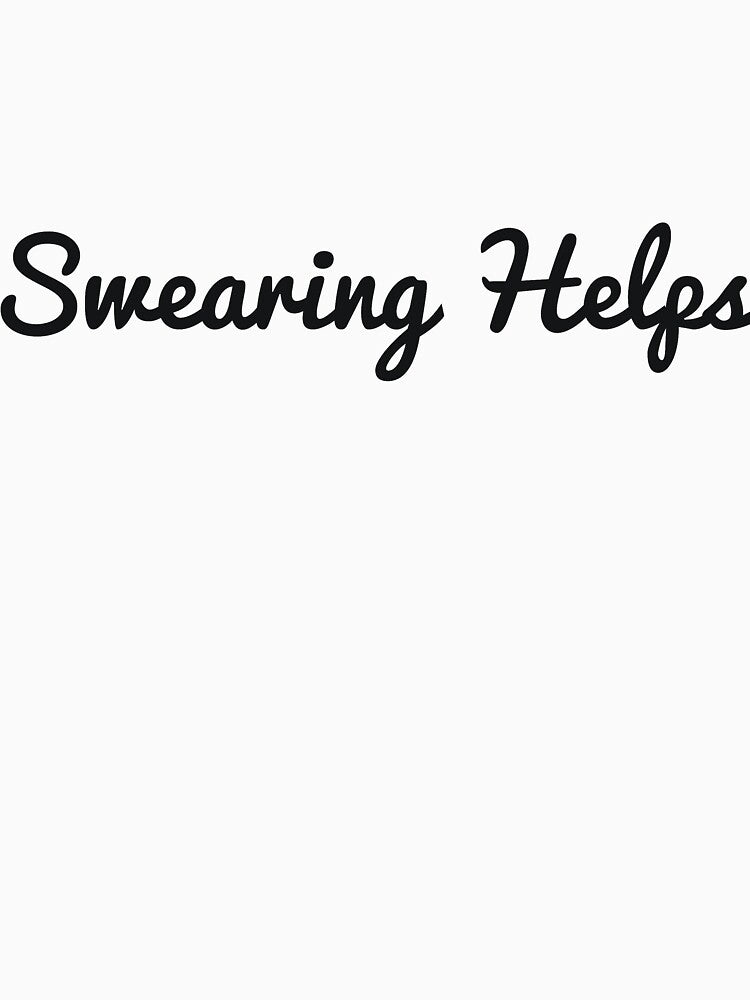 Swearing Helps sarcastic by RedYolk