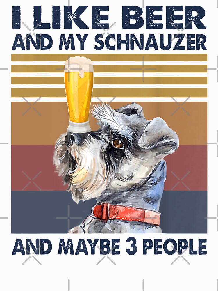 I Like Beer and My Schnauzer Dog Funny Vintage Drinking Gift by ThomasTrump T-Shirts, Hoodie, Sweatshirt (Image 3)