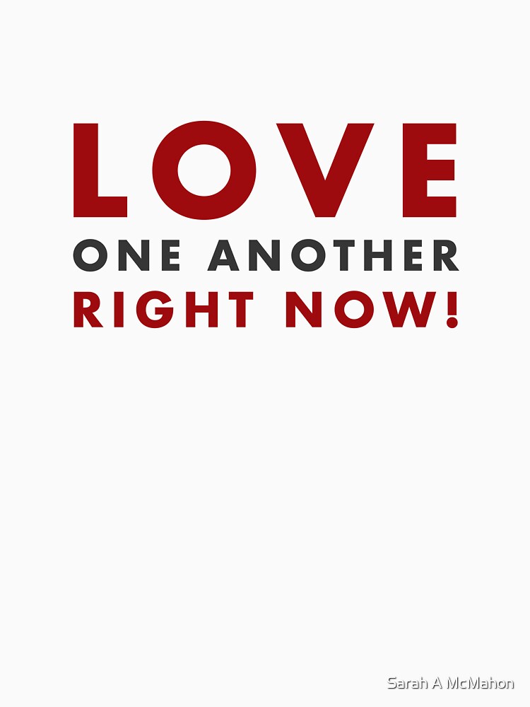 Love One Another by Sarah A McMahon T-Shirts, Hoodie, Sweatshirt | BlankRebels.com (Image 3)