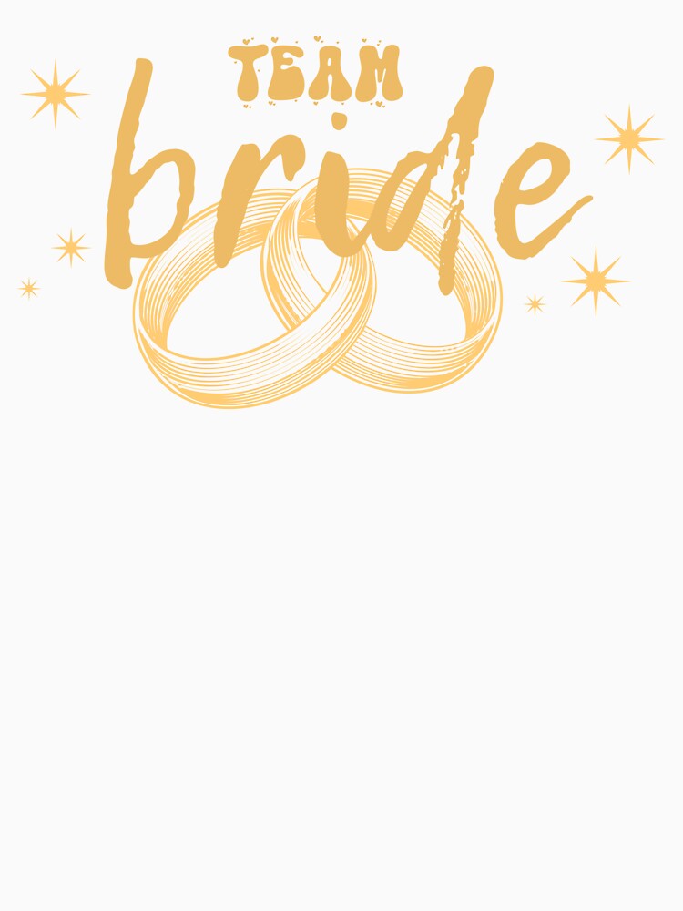 Team Bride Wedding Design by LJ4EVER T-Shirts, Hoodie, Sweatshirt | BlankRebels.com (Image 3)