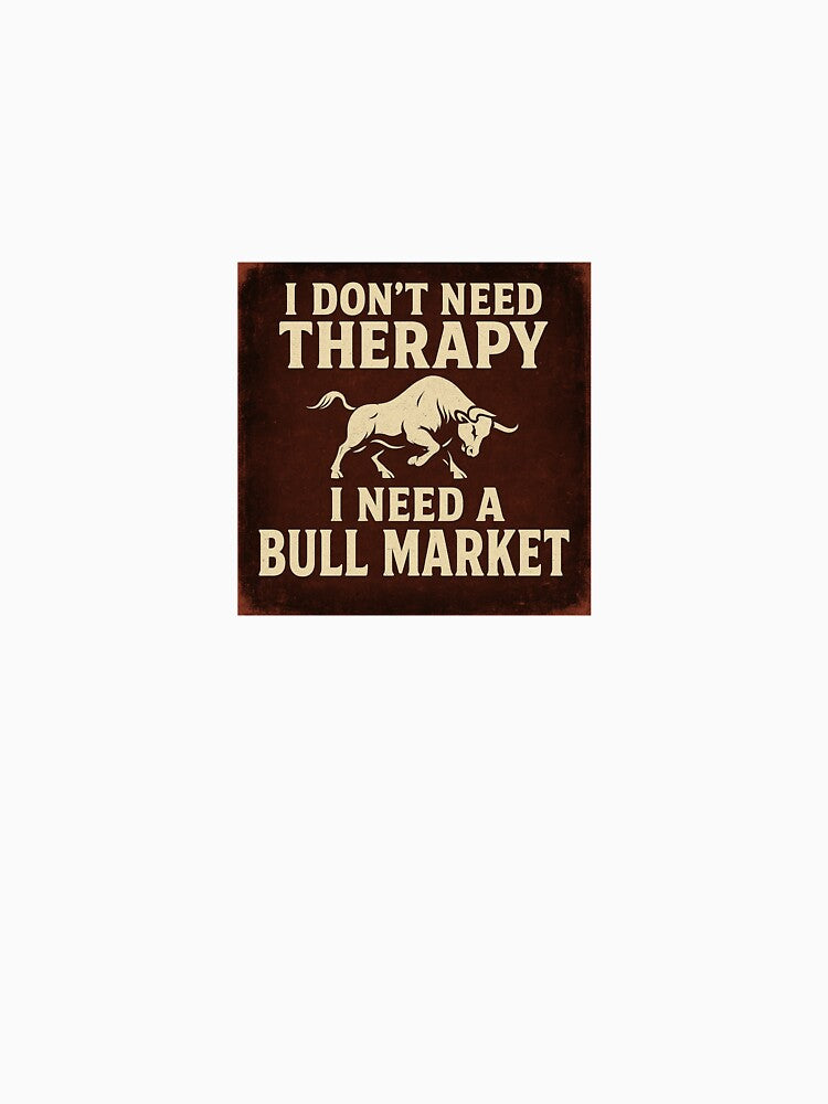 I Don’t Need Therapy, I Need a Bull Market – Retro Trading Design by Justmemestore T-Shirts, Hoodie, Sweatshirt (Image 3)
