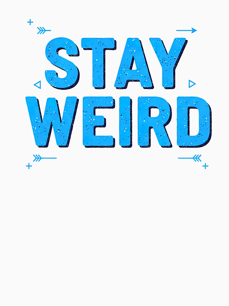 Stay Weird by deancute T-Shirts, Hoodie, Sweatshirt | BlankRebels.com (Image 3)