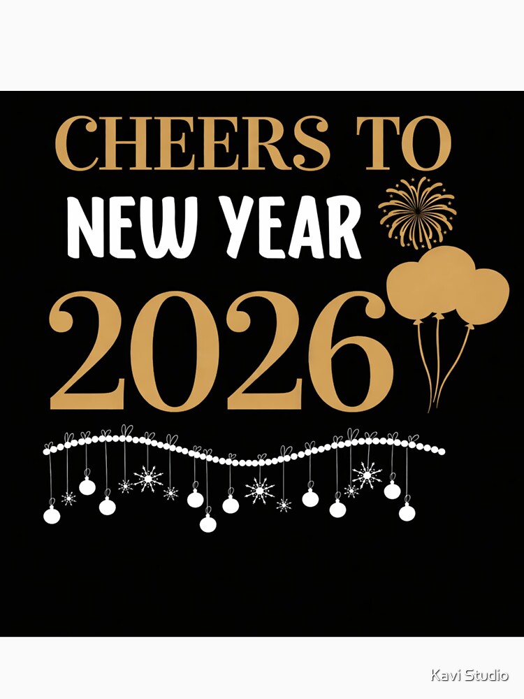 Happy New Year 2026 Shirt – Cheers to New Year Party Design by Kavi Studio