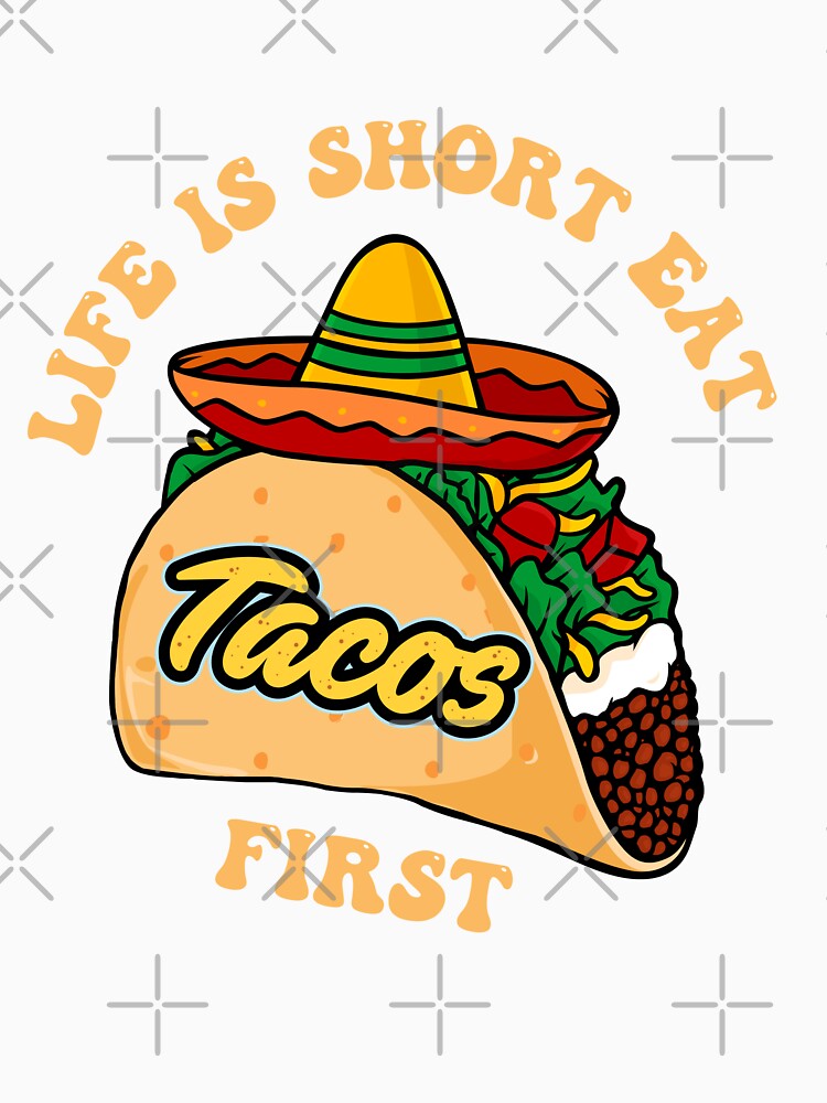 Life is short, eat tacos first by asbno19 T-Shirts, Hoodie, Sweatshirt | BlankRebels.com (Image 3)