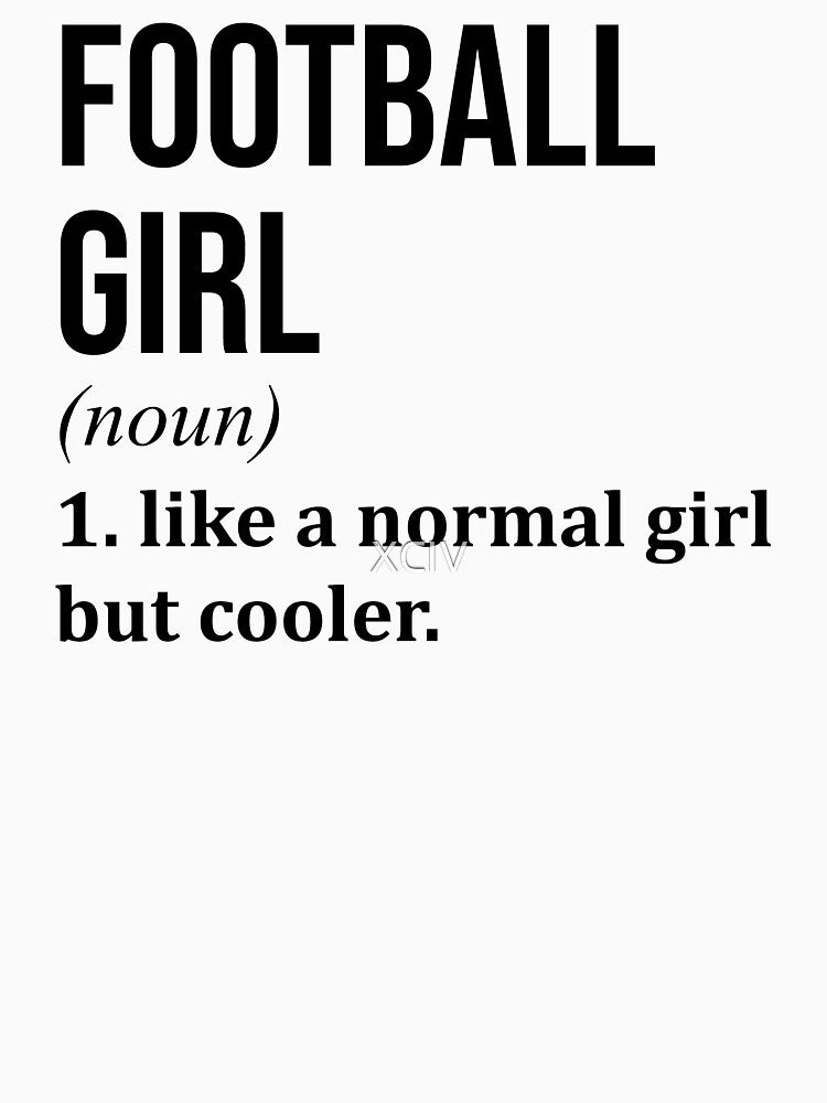 Football Girl Definition by XCIV T-Shirts, Hoodie, Sweatshirt | BlankRebels.com (Image 3)