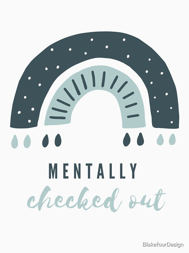 Mentally Checked Out by BlakefourDesign T-Shirts, Hoodie, Sweatshirt | BlankRebels.com (Image 3)