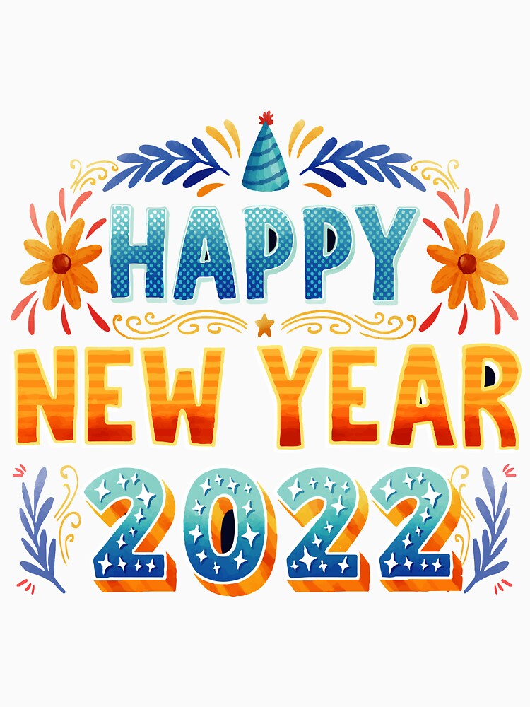 Happy New Year 2022 T-Shirts, Hoodie, Sweatshirt