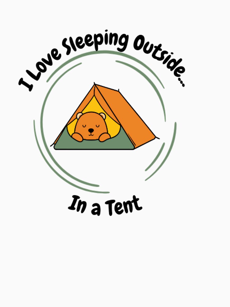 I love sleeping outside...In a tent camping by Pandakgdesigns T-Shirts, Hoodie, Sweatshirt | BlankRebels.com (Image 3)