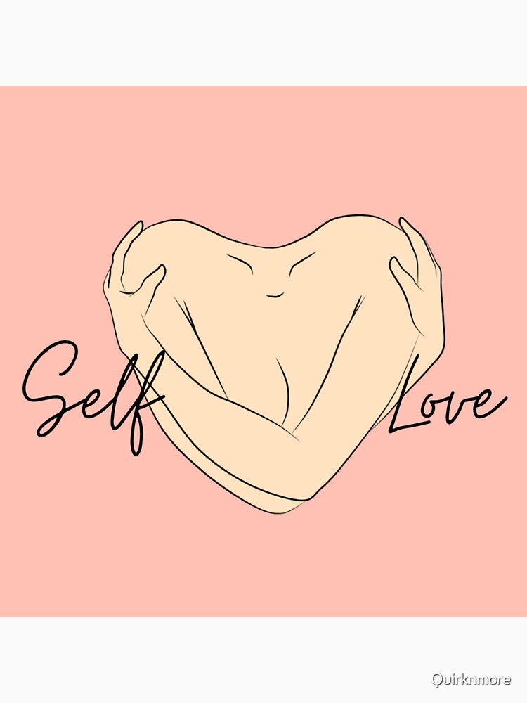 Self love by Quirknmore T-Shirts, Hoodie, Sweatshirt | BlankRebels.com (Image 3)