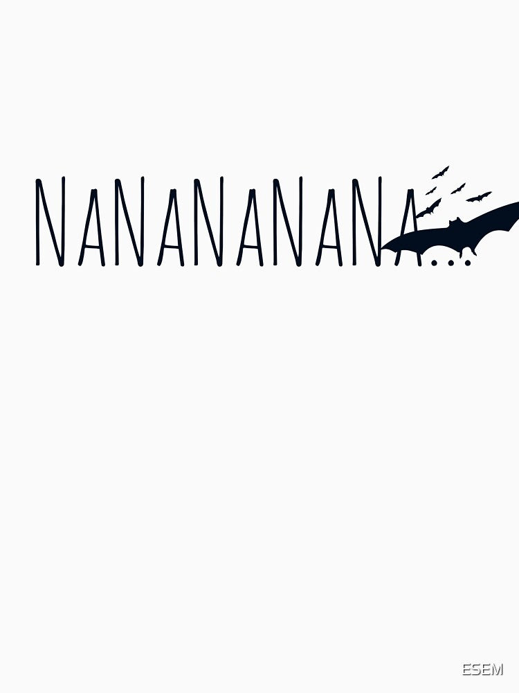 NaNaNaNa Design by ESEM T-Shirts, Hoodie, Sweatshirt | BlankRebels.com (Image 3)