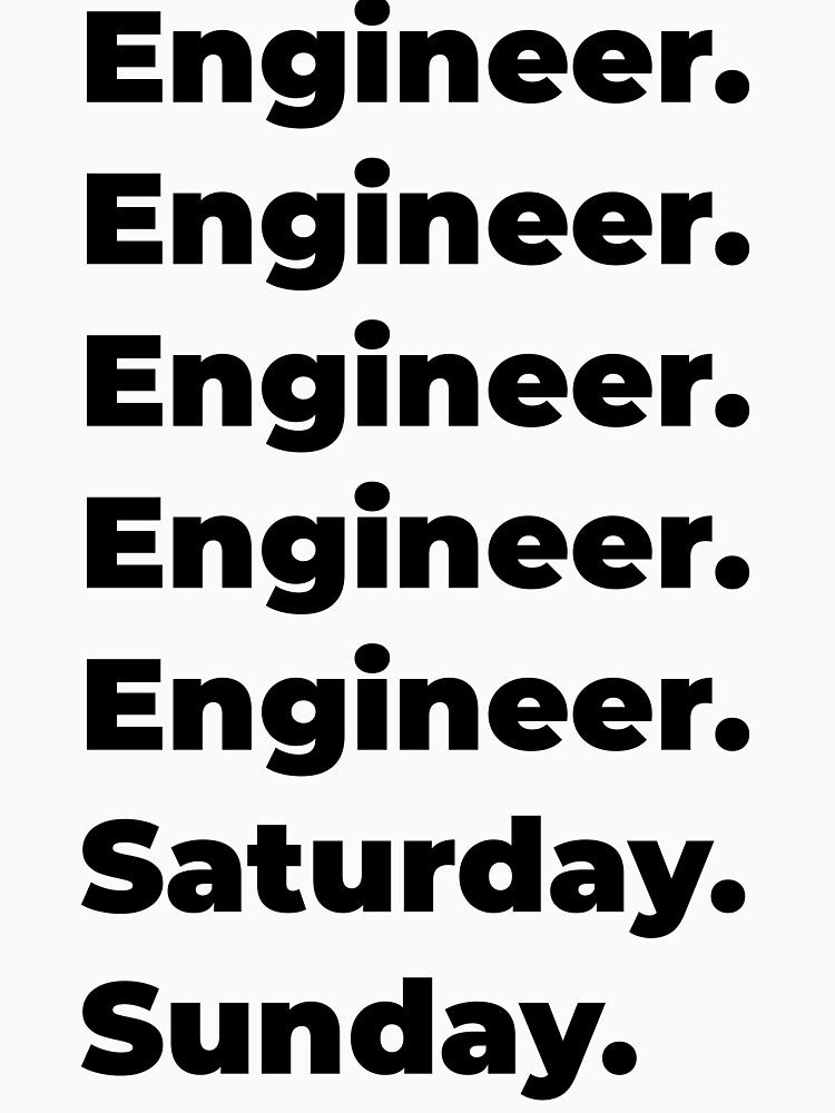 Engineer funny workweek by SVPOD T-Shirts, Hoodie, Sweatshirt | BlankRebels.com (Image 3)