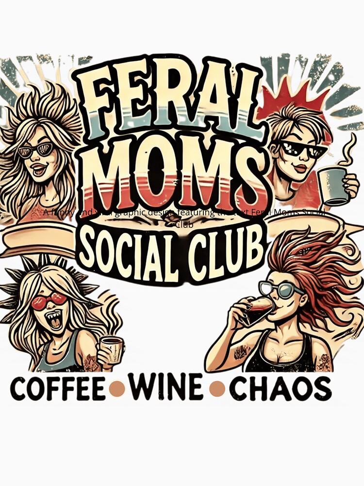 Feral Moms Social Club by PosiVibes Co. T-Shirts, Hoodie, Sweatshirt | BlankRebels.com (Image 3)