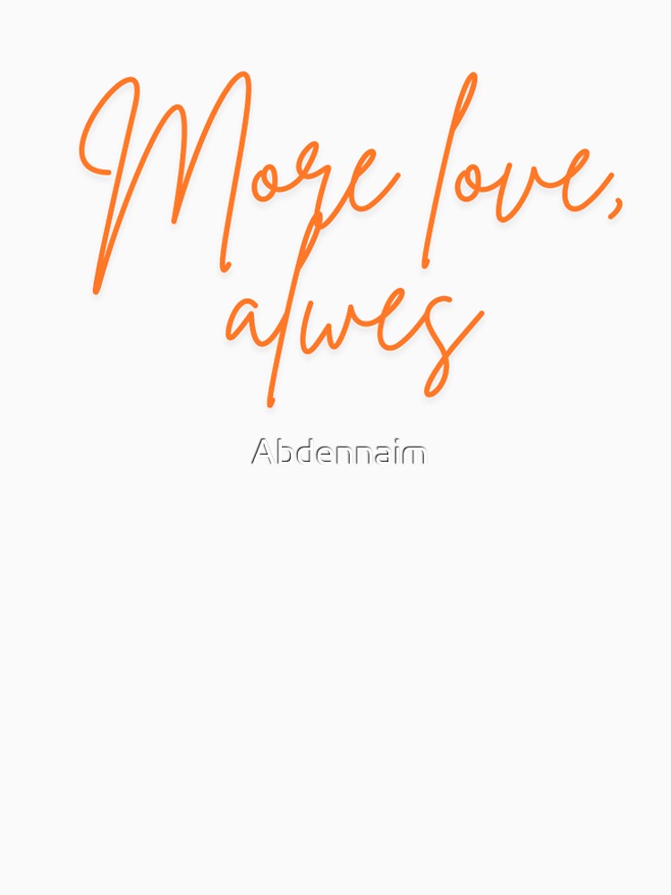 Love You More – Minimal Aesthetic Quote by Abdennaim T-Shirts, Hoodie, Sweatshirt | BlankRebels.com (Image 2)