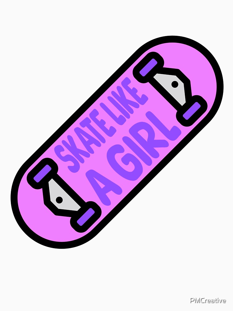 Skate Like A Girl! Funny Girl Skateboard by PMCreative T-Shirts, Hoodie, Sweatshirt | BlankRebels.com (Image 3)