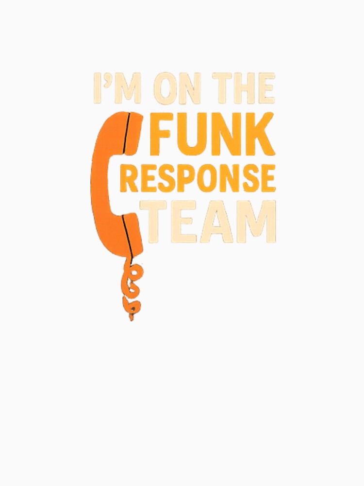 I’m On The Funk Response Team – Funny Retro T-Shirt by KhianAeng