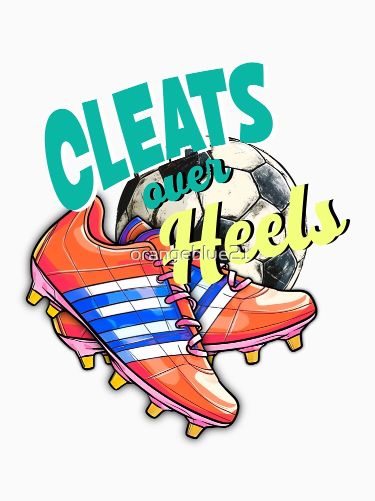 Cleats over Heels, Soccer Cleets by orangeblue21