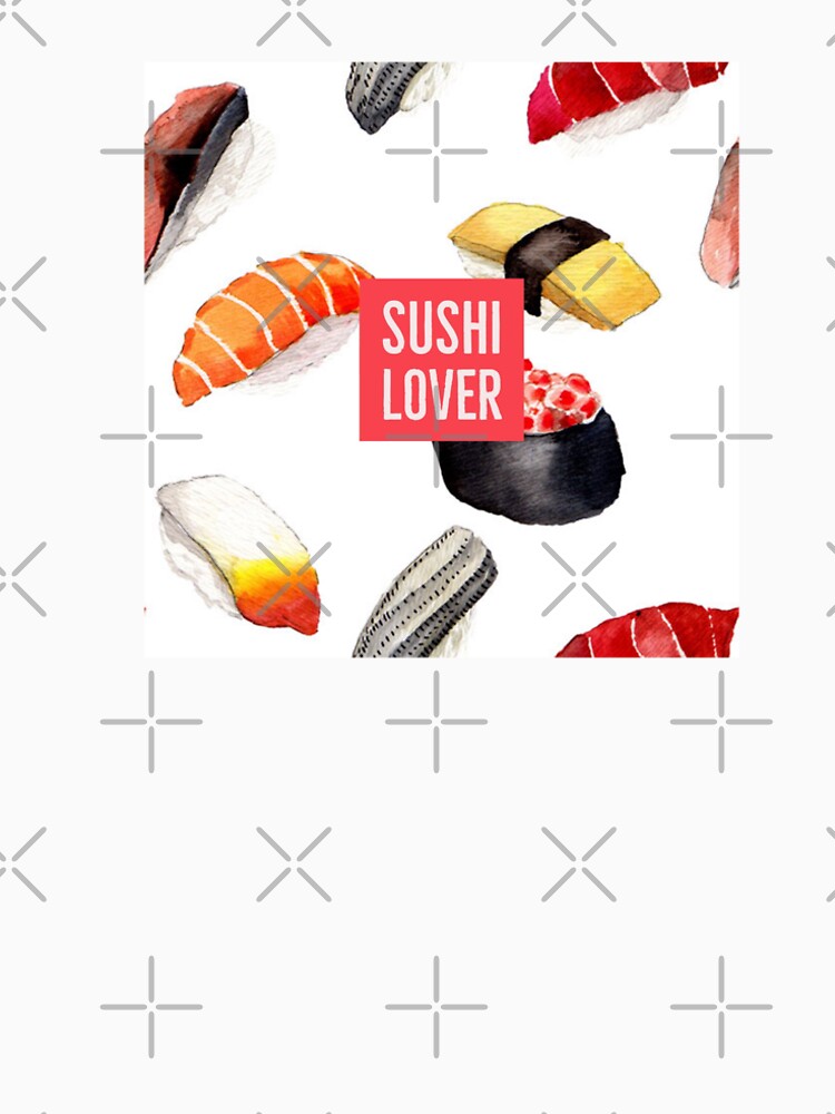 Sushi lover - sushi - food by Tropical Blood T-Shirts, Hoodie, Sweatshirt | BlankRebels.com (Image 2)