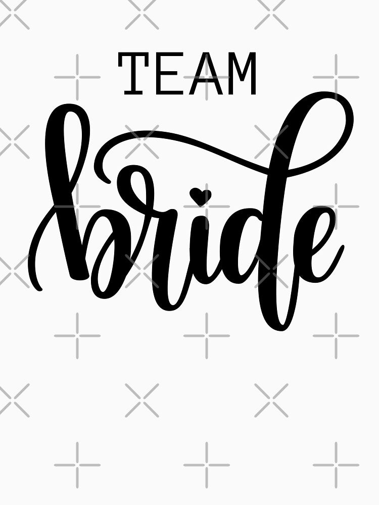 Team bride black by LU NA T-Shirts, Hoodie, Sweatshirt | BlankRebels.com (Image 3)