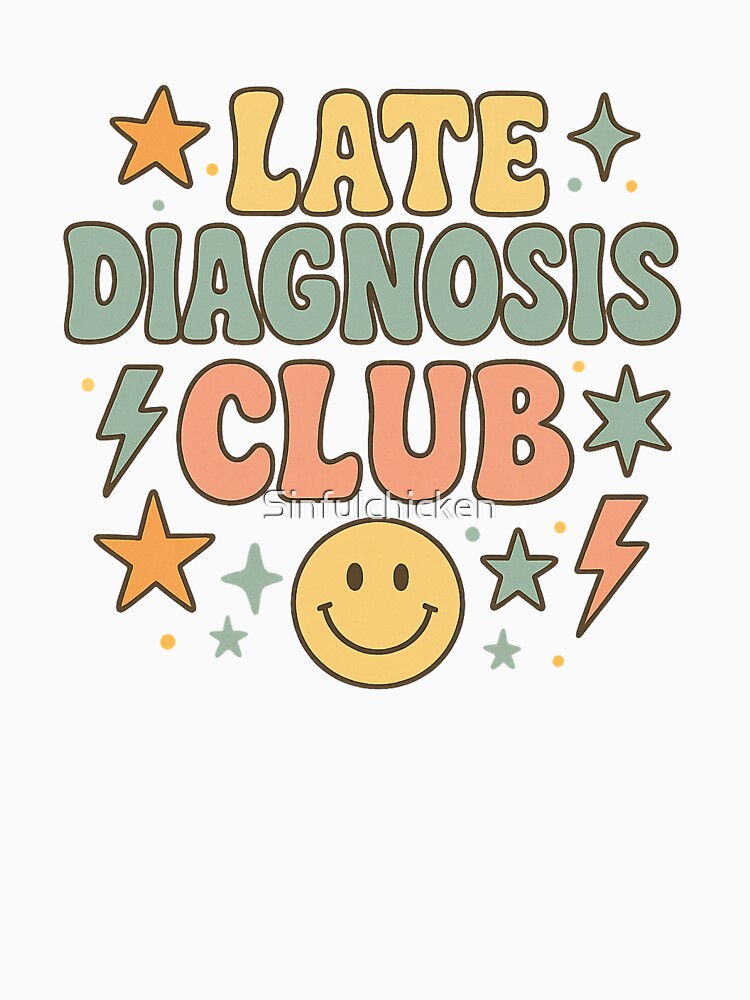Late Diagnosis Club - Retro ADHD Autism Neurodivergent Community by Sinfulchicken T-Shirts, Hoodie, Sweatshirt (Image 3)