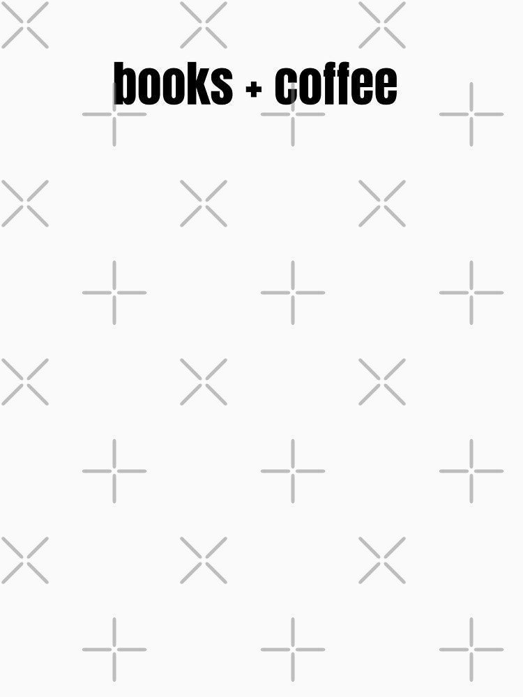 Books + Coffee by rochelledgn T-Shirts, Hoodie, Sweatshirt | BlankRebels.com (Image 3)