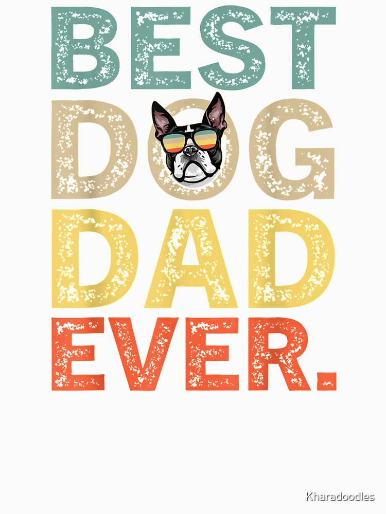 Best Dog Dad Ever by Kharadoodles T-Shirts, Hoodie, Sweatshirt | BlankRebels.com (Image 3)